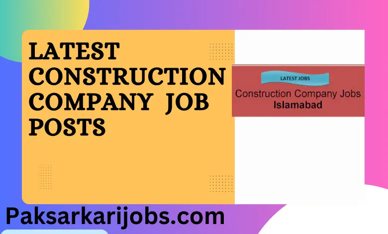Latest Construction Company Job Posts