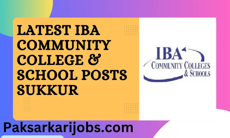 Latest IBA Community College & School Posts Sukkur