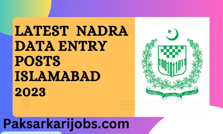 Latest NADRA Data Entry Posts Islamabad