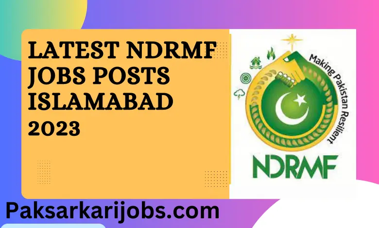 Latest NDRMF Jobs Posts Islamabad 2023