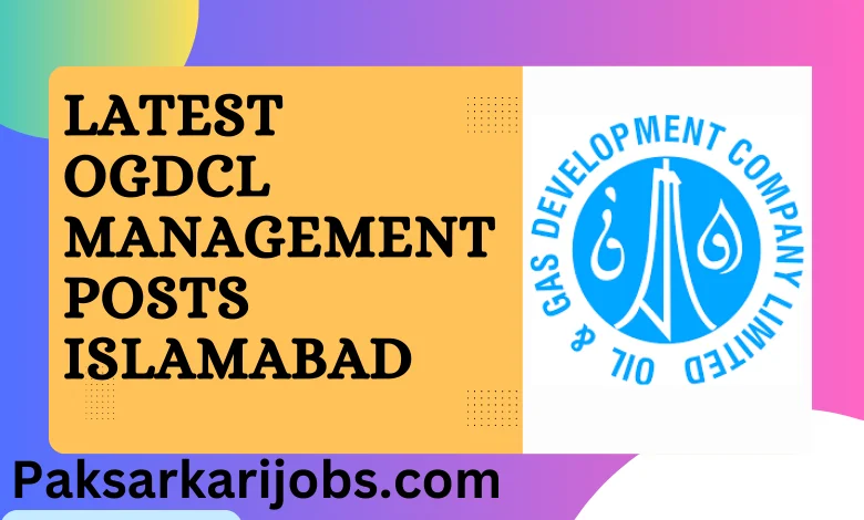 Latest OGDCL Management Posts Islamabad 2023