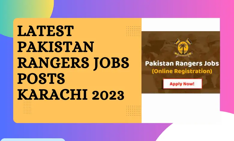 Latest Pakistan Rangers Jobs Posts Karachi 2023