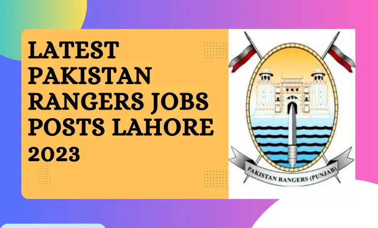 Latest Pakistan Rangers Jobs Posts Lahore 2023
