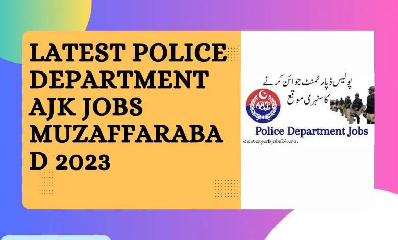 Latest Police Department AJK Jobs Muzaffarabad 2023