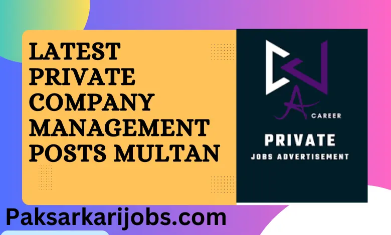 Latest Private Company Management Posts Multan