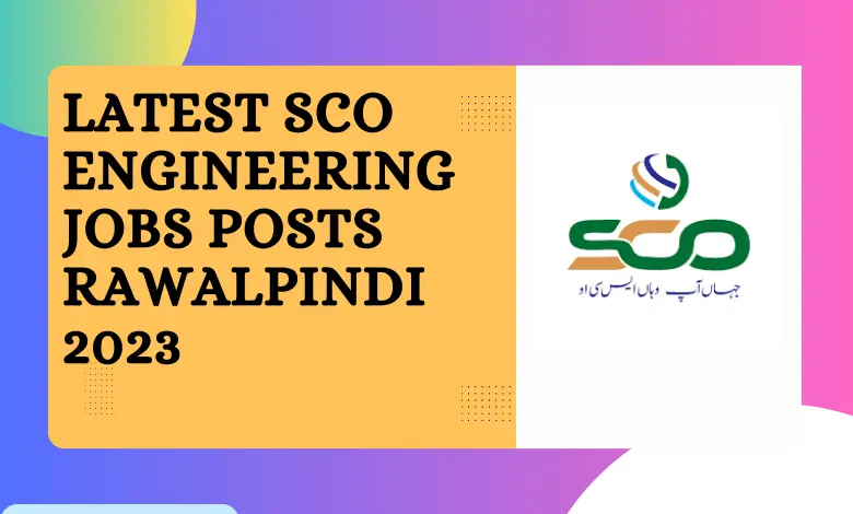 Latest SCO Engineering Jobs Posts Rawalpindi 2023