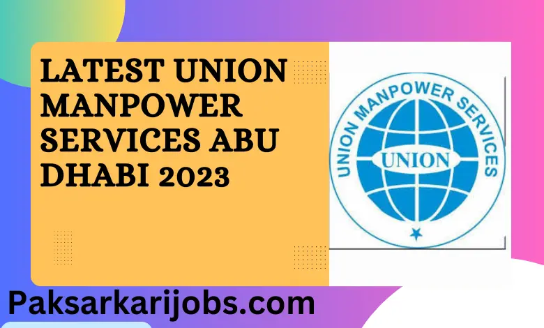Latest Union Manpower Services Abu Dhabi 2023